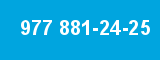 977 881-24-25